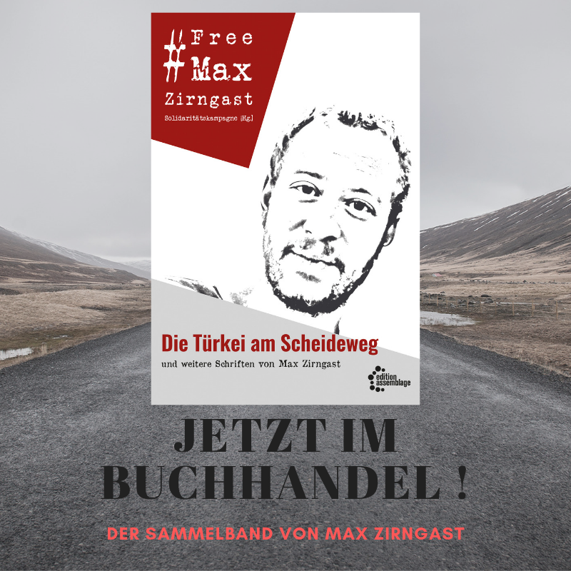 „Die Türkei am Scheideweg und andere Schriften von Max Zirngast“ – Sammelband erschienen!